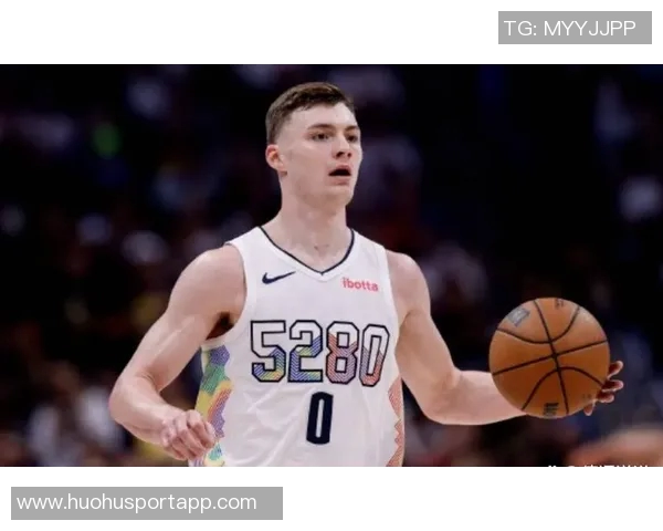 布劳恩坚定续约掘金决心高中大学都未换队希望在NBA延续这一传统